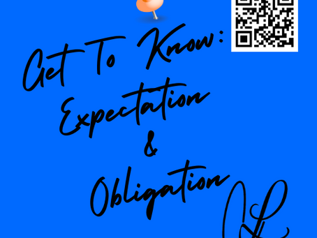 Get To Know "Expectation & Obligation"