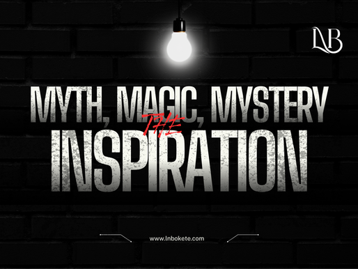 Myth, Magic, Mystery; The Inspiration