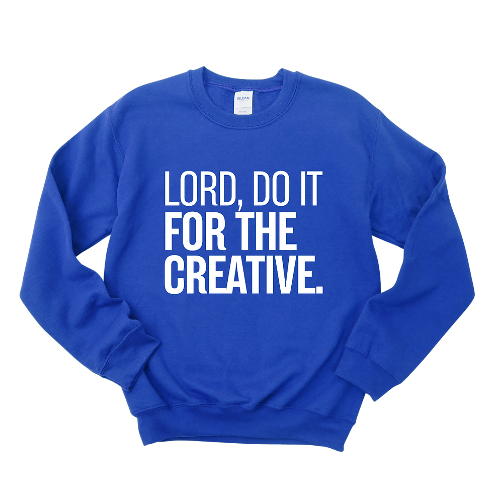 Thumbnail: Lord, do it for the creative sweatshirt (Unisex)