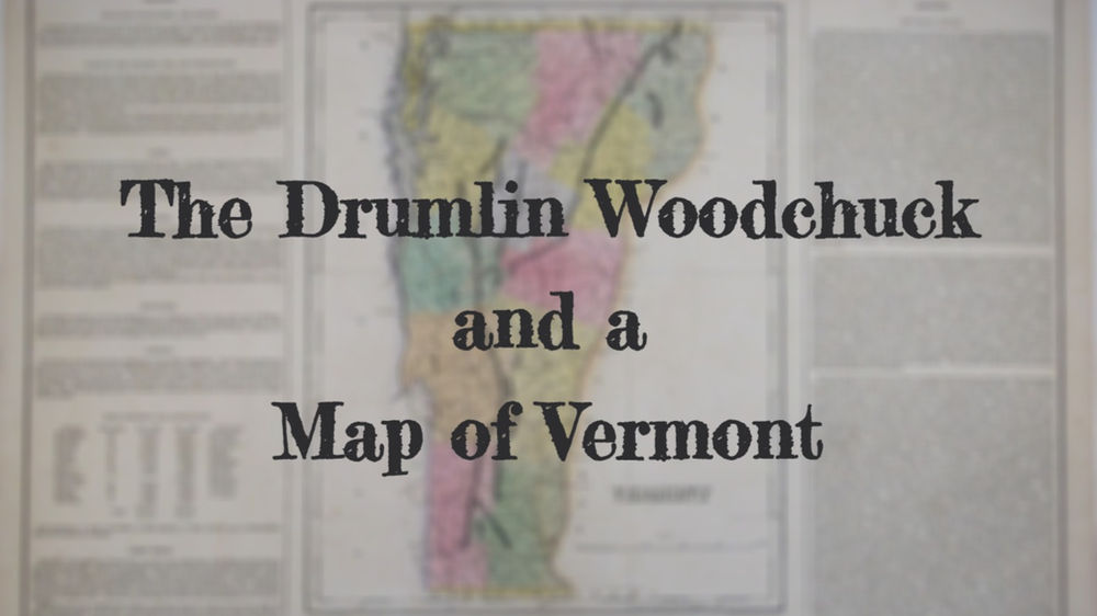 The Drumlin Woodchuck and a Map of Vermont
