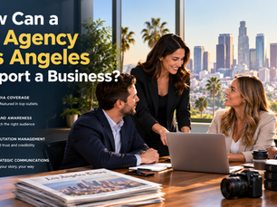 How Can a PR Agency Los Angeles Support a Business?