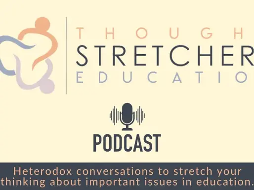 The ThoughtStretchers Podcast: How To Transform A Struggling School