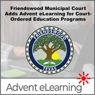 Friendswood Municipal Court Adds Advent eLearning for Court-Ordered Education Programs
