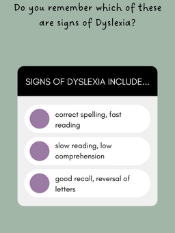 signs of dyslexia
slow reading, low comprehension