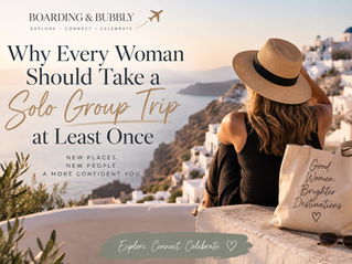 Why Every Woman Should Take a Solo Group Trip at Least Once