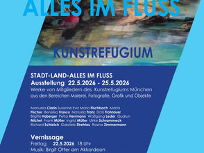 "STADT- LAND- ALLES IM FLUSS" - EIN BESONDERER TITEL MIT BESONDEREN KÜNSTLERN IM ZEHENTSTADEL OBERMENZING.