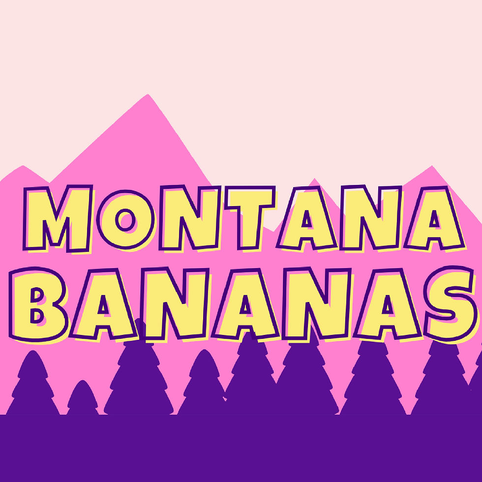 Montana Bananas