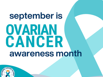 ICYMI - Ovarian Cancer Awareness Month 2024