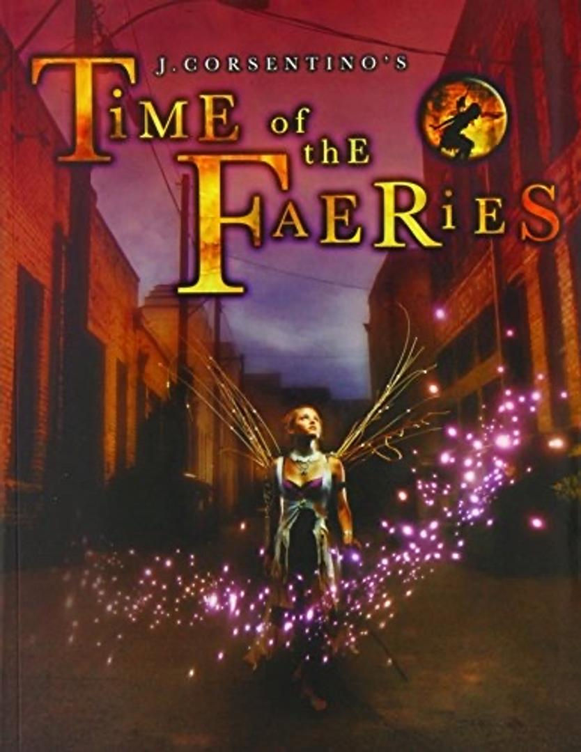Time of the Faeries (v. 1) Paperback – January 1, 2007  by J. Corsentino