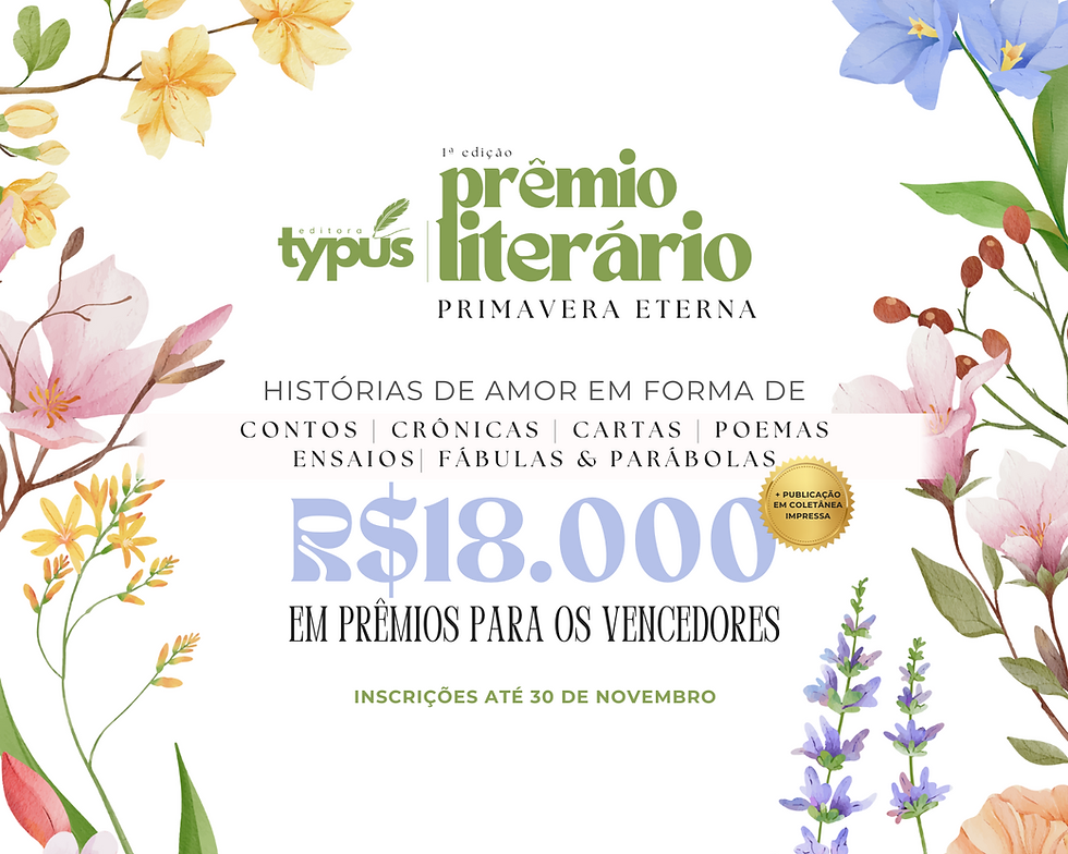 Prêmio Literário Primavera Eterna: inscrições abertas para o novo concurso da Editora Typus