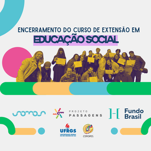 Projeto Passagens celebra encerramento do Curso de Extensão em Educação Social