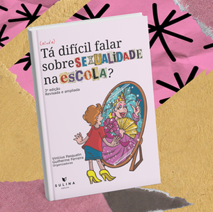 Lançamento da terceira edição do livro Tá difícil falar sobre sexualidade na escola?