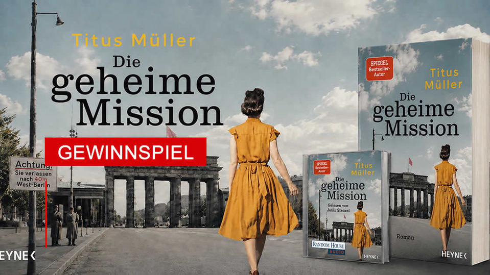 Gewinnspielbild zu DIE GEHEIME MISSION von Titus Müller mit signiertem Buch. Historischer Roman über Spionage, den Kalten Krieg, die CIA und das geteilte Berlin.