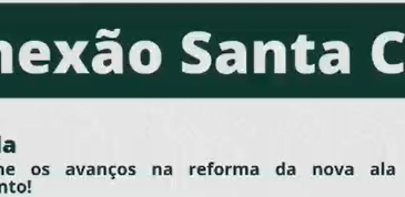 Conexão Santa Casa: fique por dentro das obras e melhorias da instituição