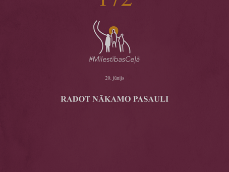 "Mīlestības ceļā" 172. diena