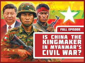 Is China the Kingmaker in Myanmar's Civil War?