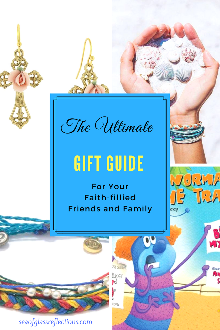 4 images: cross earrings, hands holding shells, a children's book, woven bracelets. Title The Ultimate Gift Guide for your faith filled friends and family