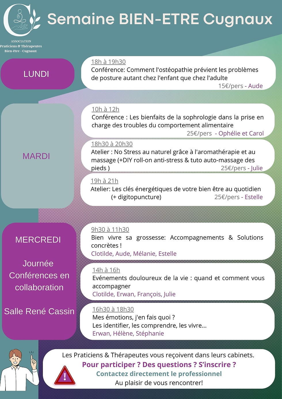 Les jours et horaires des ateliers avec le nom du praticien concerné, les conférences , les séances découverte de la semaine