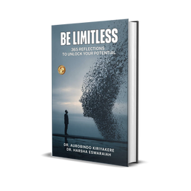 Be Limitless: 365 Reflections To Unlock Your Potential - Dr. Aurobindo Kiriyakere & Dr. Harsha Eswaraiah