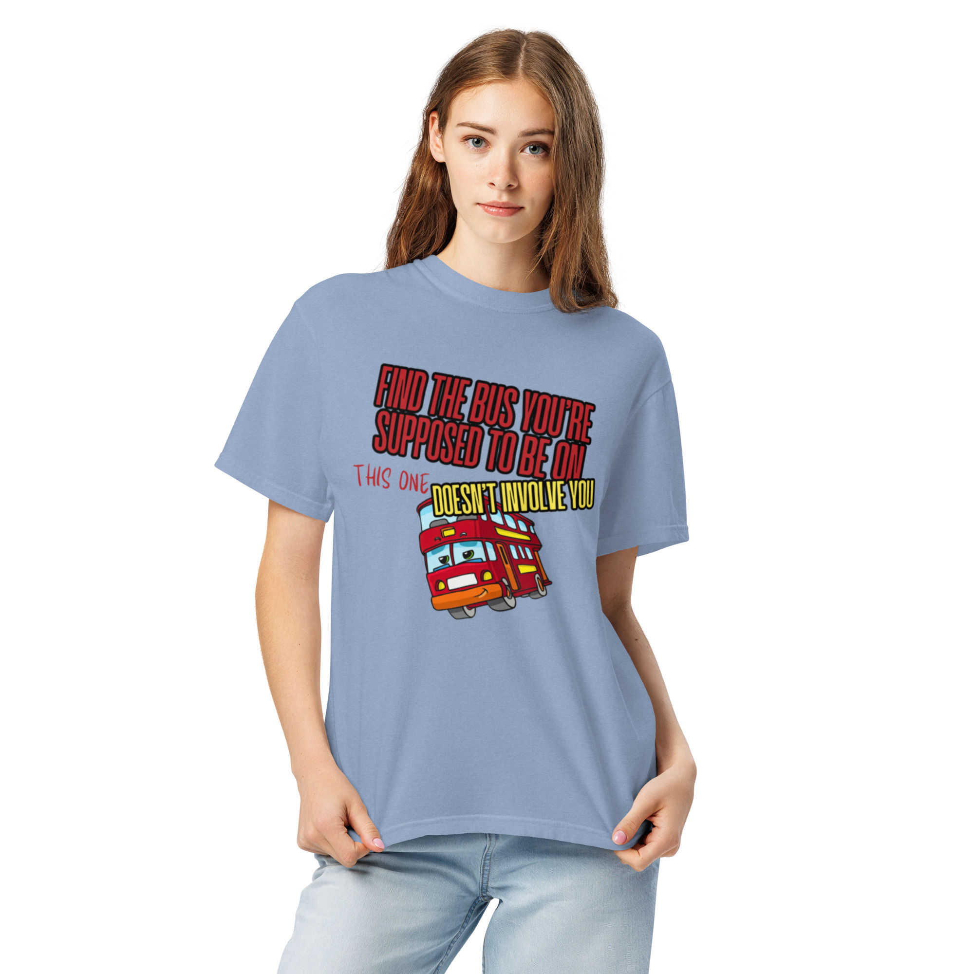 Find The Bus You're Supposed To... Unisex Heavyweight T-Shirt