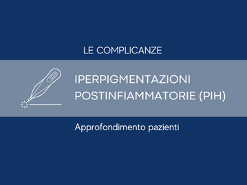 IPERPIGMENTAZIONE POSTINFIAMMATORIA (PIH) - Complicanza da Tecnologie Medicali