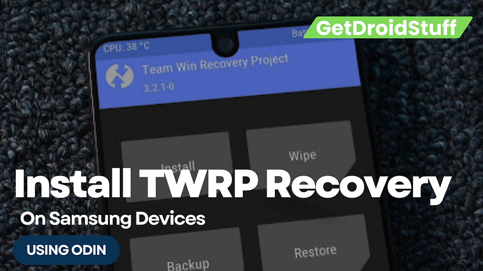 Install TWRP Recovery On Samsung Using Odin