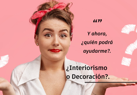 ¿Interiorismo o Decoración?. 