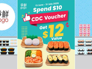 Stretch Your CDC Vouchers Further With 争鲜 gogo’s $12 Value Deal