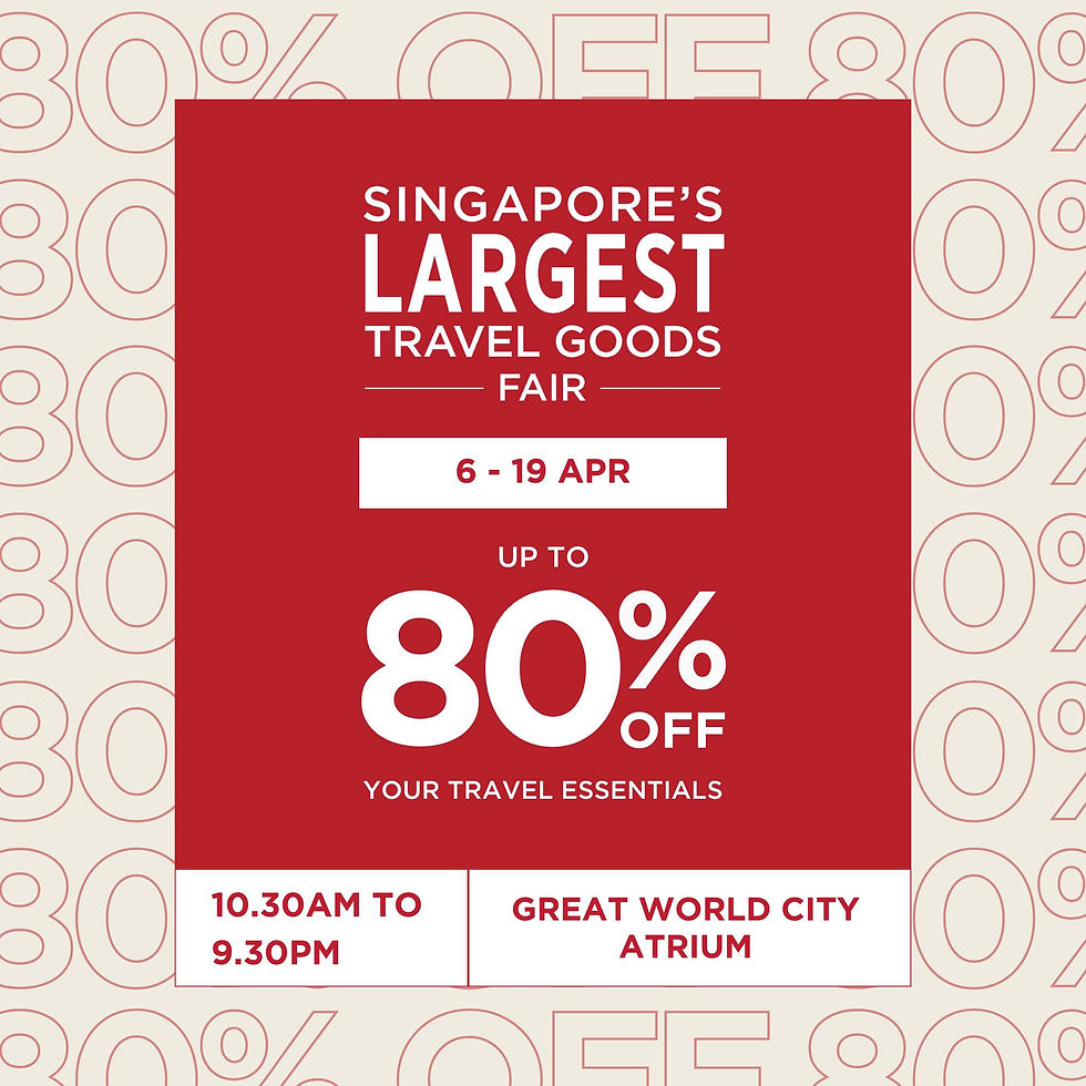 Red and beige poster for Singapore’s largest travel goods fair, April 6-19. Discounts up to 80% at Great World City Atrium, 10:30 AM to 9:30 PM.