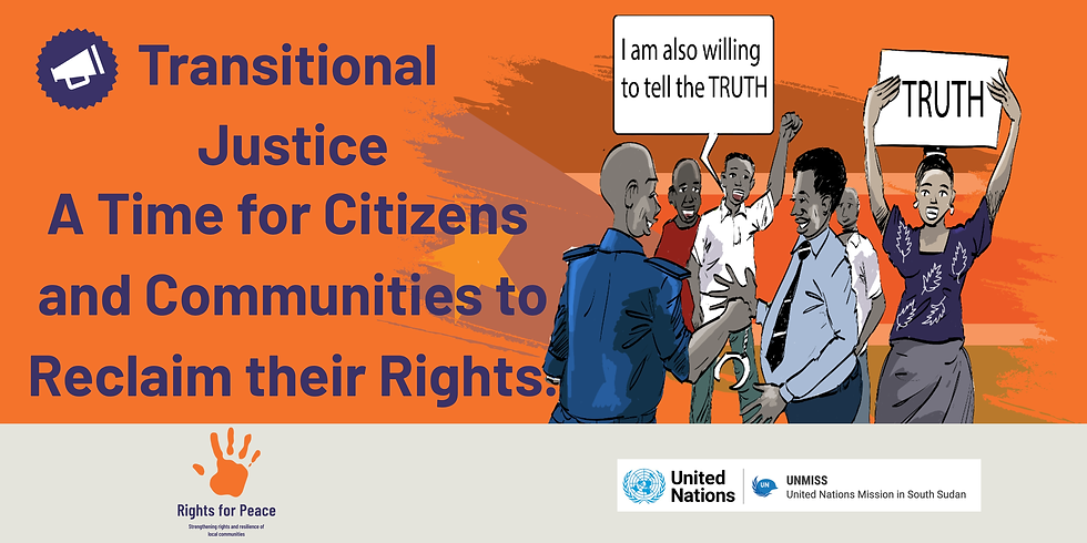 People holding signs saying "TRUTH" on an orange background. Text: "Transitional Justice, A Time for Citizens and Communities to Reclaim their Rights." Logos at the bottom including Rights for Peace and UNMISS