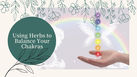 Herbs for Chakra Balance