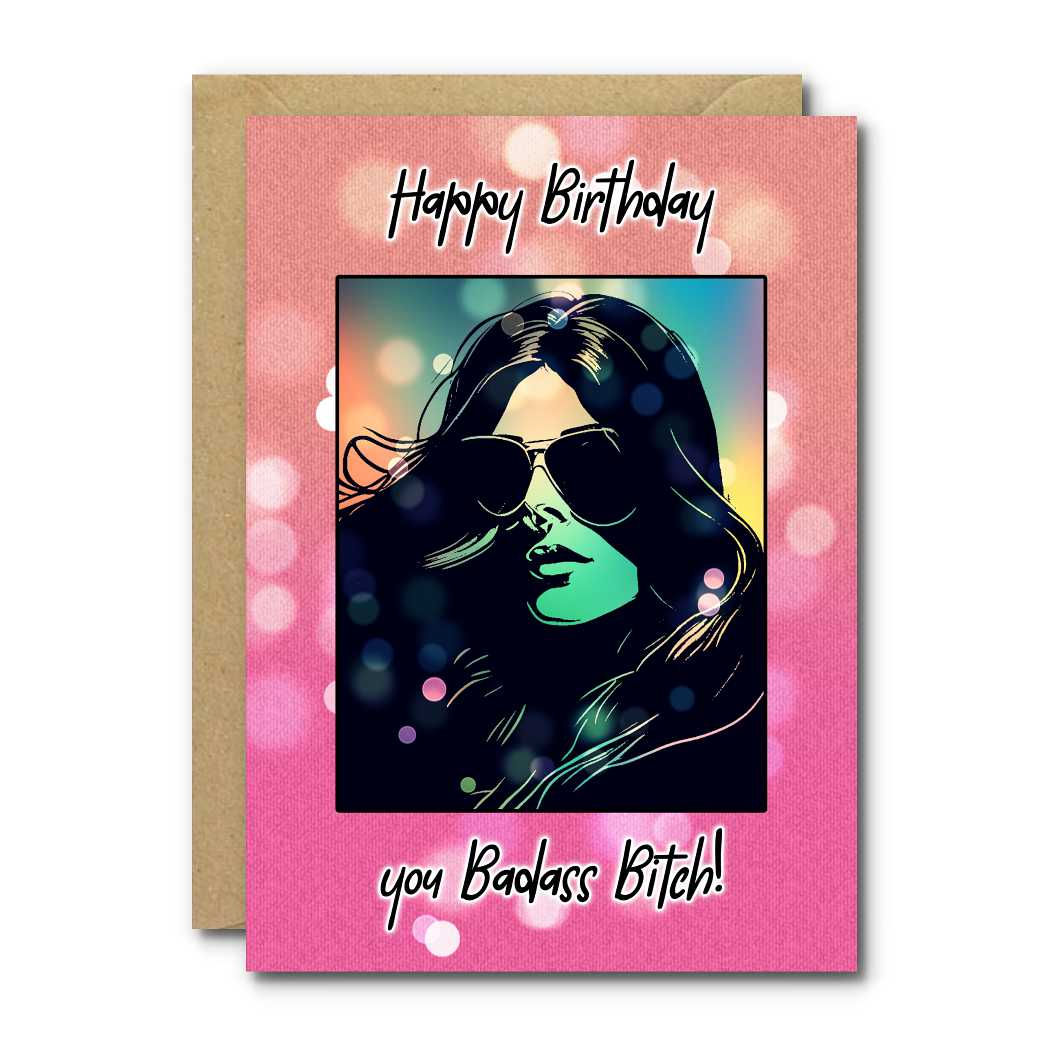 Badass Bitch birthday card 7"x 5"