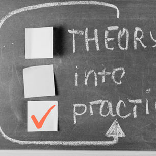 A chalkboard image with the words Theory into practice.