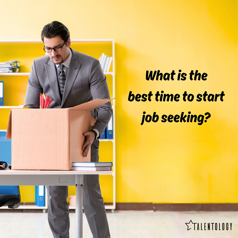 What is the best time to start job seeking?