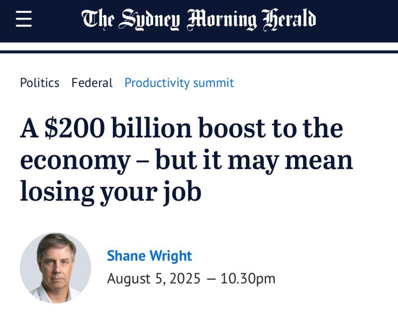 Sydney Morning Herald headline reading: ‘A $200 billion boost to the economy – but it may mean losing your job,’ by Shane Wright, August 5, 2025, 10:30pm, with a small profile photo of the journalist.