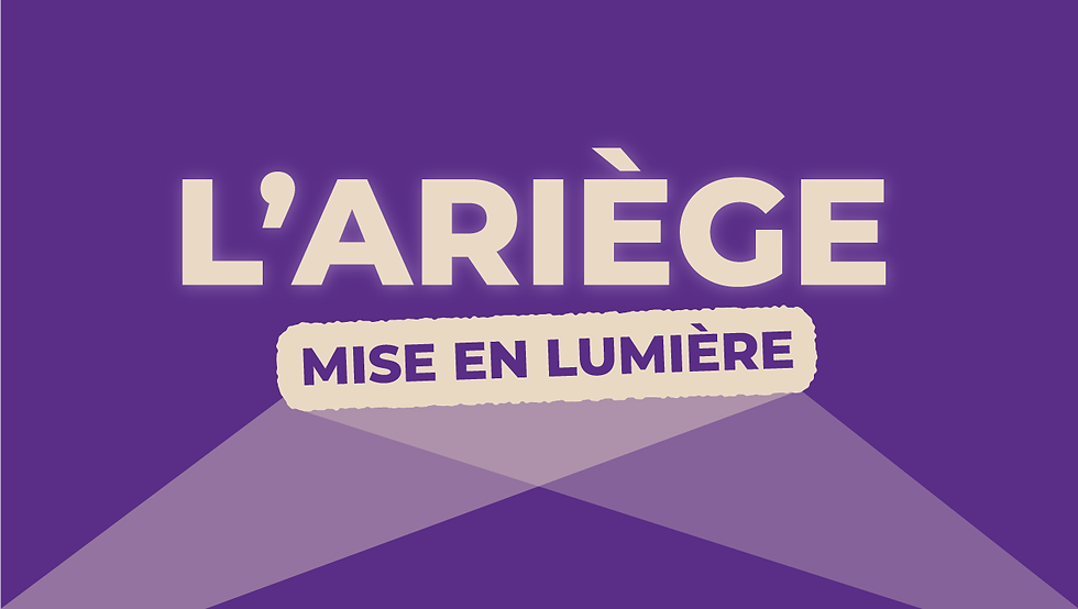 📣 L’Ariège mise en lumière