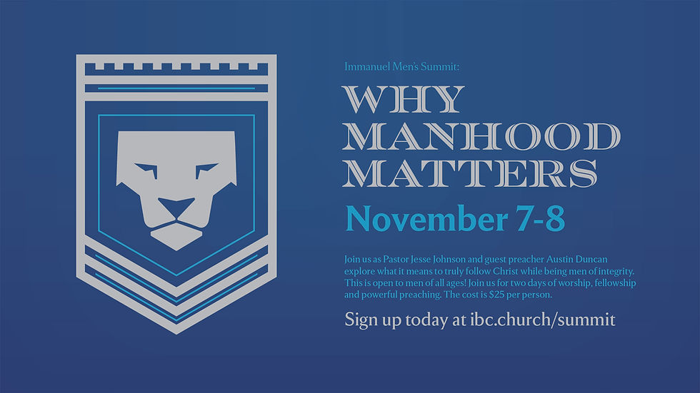 Immanuel Men's Summit: Why Manhood Matters