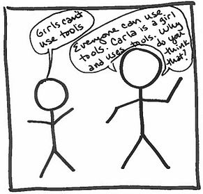 Child says girls can't use tools. Adults says that everyone can use tools, gives an example of a girl who uses tools, and asks why the child thinks that.
