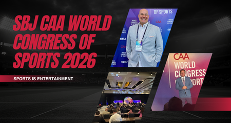 SBJ CAA World Congress of Sports 2026: Sports Rebuilt as Entertainment