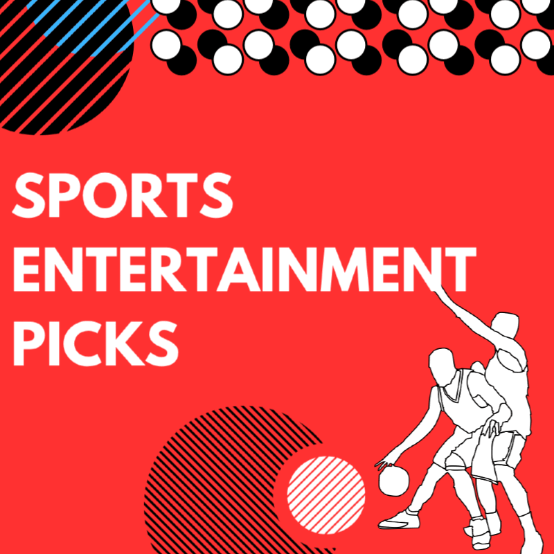 SPORTS ENTERTAINMENT PICKS.gif
