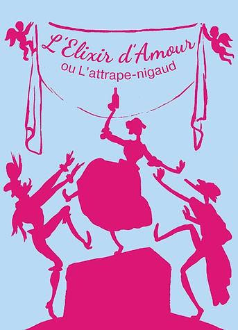 affiche du spectacle l'Elixir d'amour ou l'attrape-nigaud