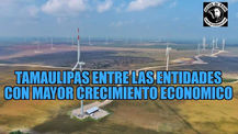 TAMAULIPAS ENTRE LOS ESTADOS CON MAYOR CRECIMIENTO ECONOMICO EN MEXICO