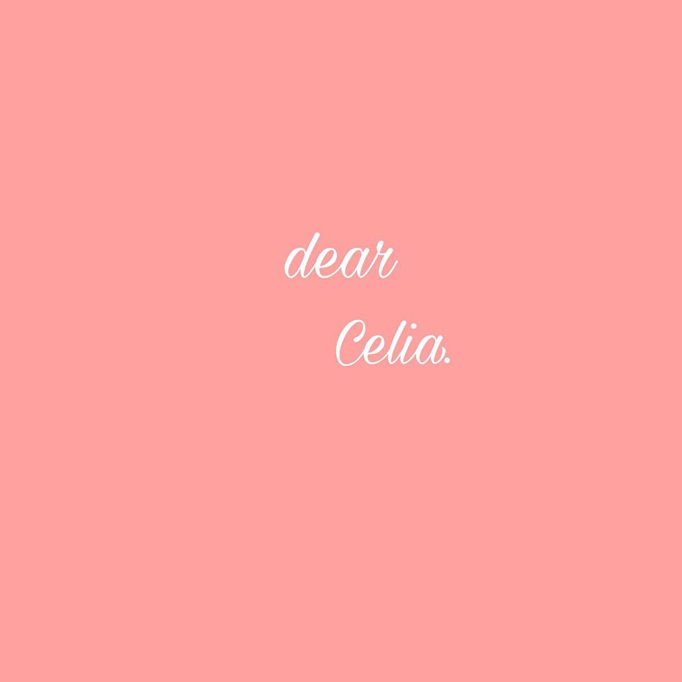 dear Celia