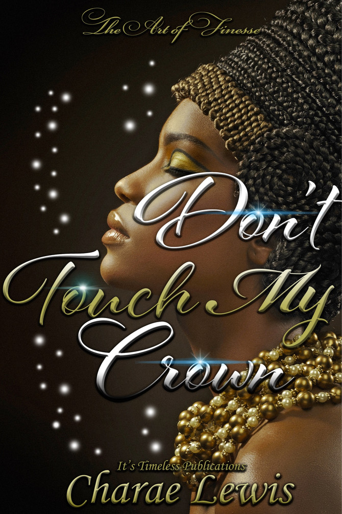 Don’t Touch My Crown 3: The Art of Finesse