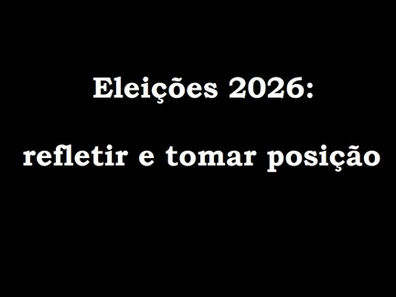 Eleições 2026: refletir e tomar posição