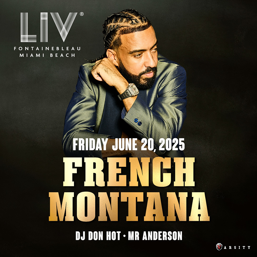 Promotional poster for French Montana performing at LIV Nightclub, Fontainebleau Miami Beach on Friday, June 20, 2025. The poster features French Montana in a suit, with supporting DJs Don Hot and Mr. Anderson listed.
