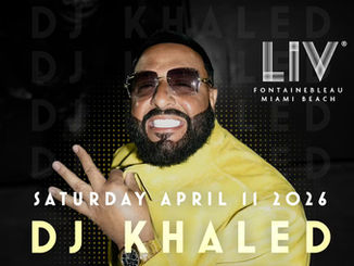 Promotional flyer featuring DJ Khaled at LIV Nightclub Miami for Fight Weekend on Saturday, April 11, 2026, with Khaled wearing a yellow jacket and sunglasses against a dark background.