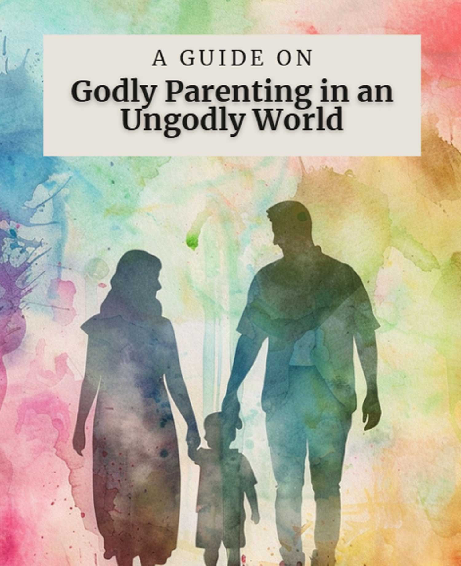 Godly Parenting Guide