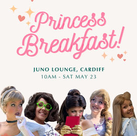 Advert for princess breakfast at Juno Lounge in Cardiff