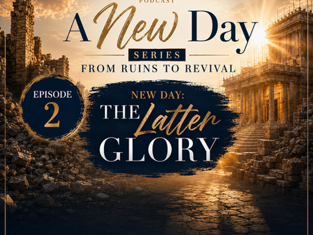 The Latter Glory: A New Day Pt 2